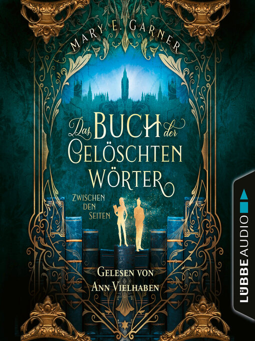 Title details for Zwischen den Seiten--Das Buch der gelöschten Wörter--Die Chronik der Bücherwelt, Teil 2 (Ungekürzt) by Mary E. Garner - Available